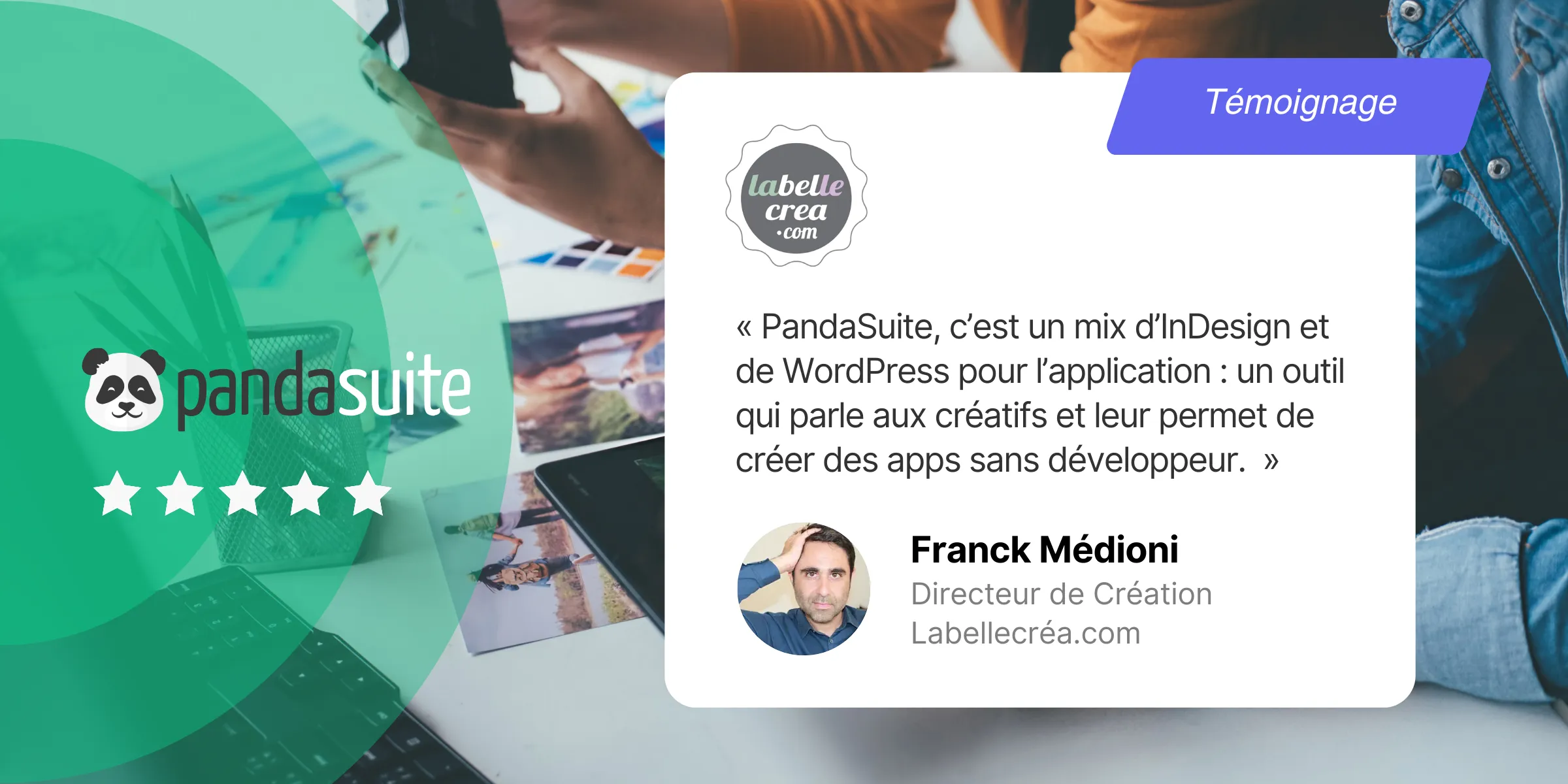 Franck Médioni, Directeur de Création chez Labellecréa — témoignage PandaSuite